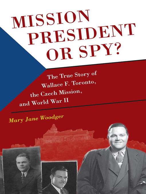 Title details for Mission President or Spy? by Mary Jane Woodger - Available